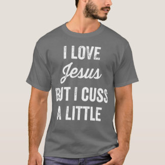 T-shirt Jésus j'aime jésus mais j'ai un peu de drôle c