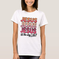 Jésus, Jésus, Jésus jusqu'au jour de ma mort