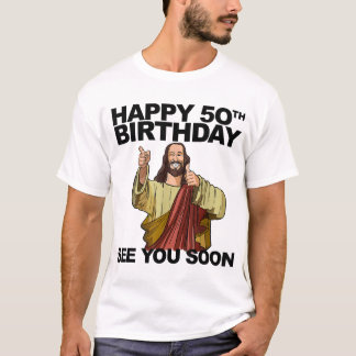 T-shirt Jésus Joyeux 50e anniversaire Vous voir Bientôt un