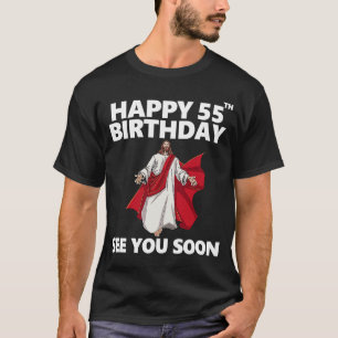 T-shirt Jésus Joyeux 55ème anniversaire Vous voir bientôt 
