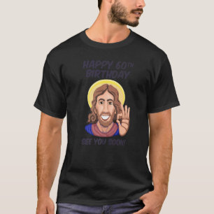 T-shirt Jésus Joyeux 60e anniversaire À bientôt 1