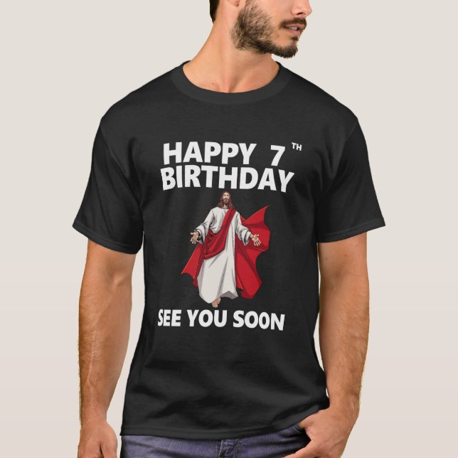 T-shirt Jésus Joyeux 7e anniversaire à bientôt vous voir C (Devant)