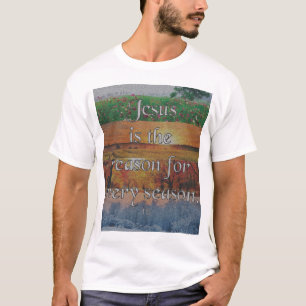 T-shirt Jésus La raison de chaque saison