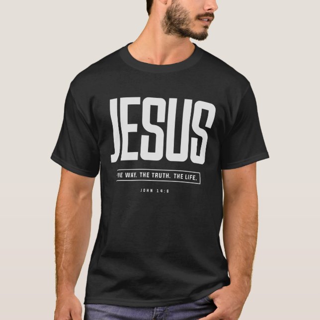 T-shirt Jésus La Voie La Vérité La Vie Jean 14:6 (Devant)