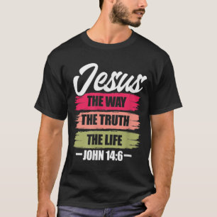 T-shirt Jésus La Voie Vérité Jean 146 Bible chrétienne
