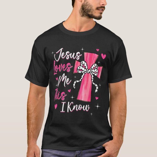 T-shirt Jesus Loves Me This I Know God Religious Christian (Devant)