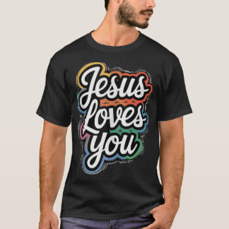 T-shirt Jesus Loves You Christian Faith Love Message frien
