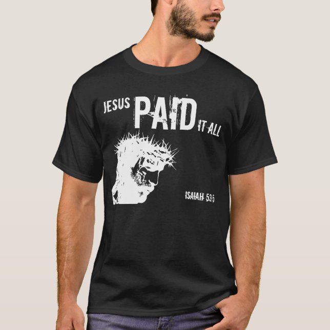 T-shirt Jésus lui a payé tout le 53:5 d'Isaïe (Devant)