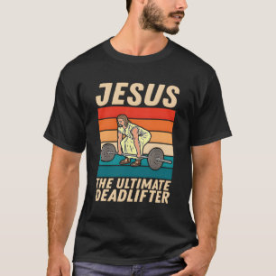 T-shirt Jésus L'Ultime Deadlifter Gym Christian