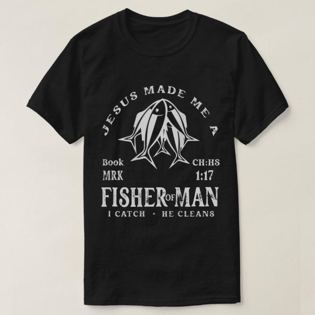 T-shirt Jésus M'A Fait Un Fisher De L'Homme Que J'Ai Capté (Design devant)