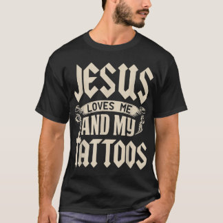 T-shirt Jésus M'Aime Et Mes Tatouages Tatoués Tatouage Tat