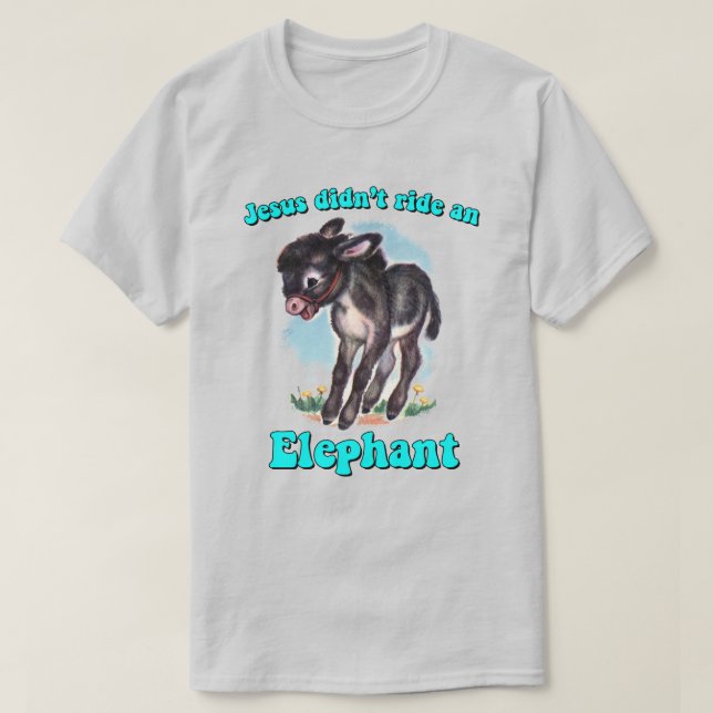 T-shirt Jésus n'a pas monté d'éléphant (Design devant)