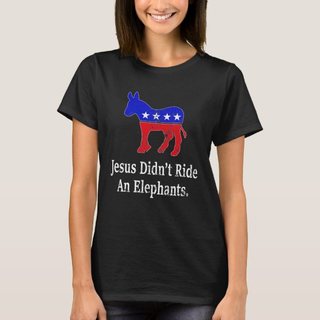 T-shirt Jésus ne conduisait pas un âne démocrate d'éléphan (Devant)