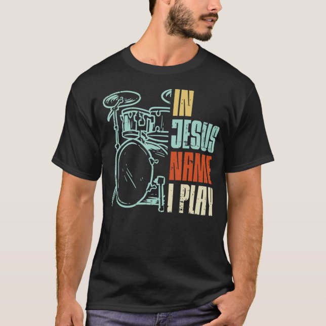 T-shirt Jésus Nom Je Joue Des Tambours Dieu Drumming Musiq (Devant)