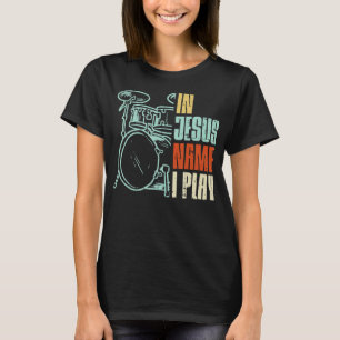 T-shirt Jésus Nom Je Joue Des Tambours Dieu Drumming Musiq