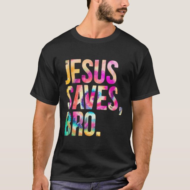 T-shirt Jésus Sauve Bro Tie Dye Foi chrétienne Jésus Amour (Devant)