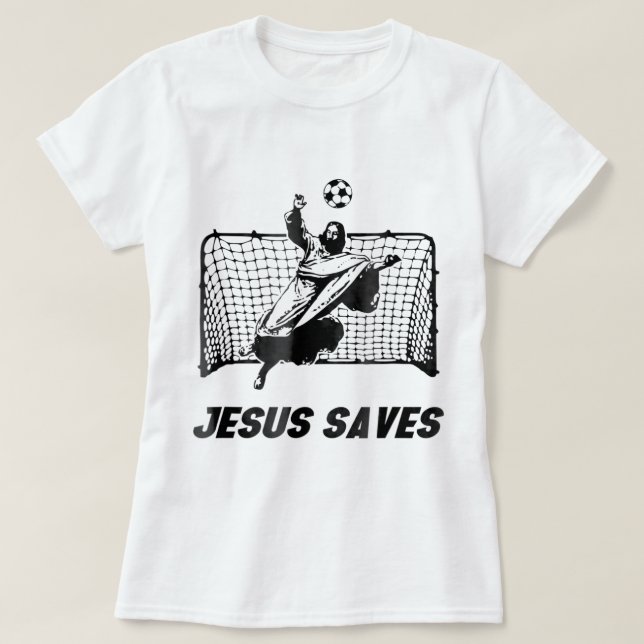 T-shirt Jésus Sauve Jésus Sauvé Football But gardien (Design devant)