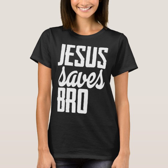 T-shirt Jesus Saves Bro (Devant)
