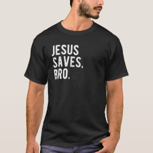 T-shirt Jesus Saves Bro Partager Le Message Don Tee