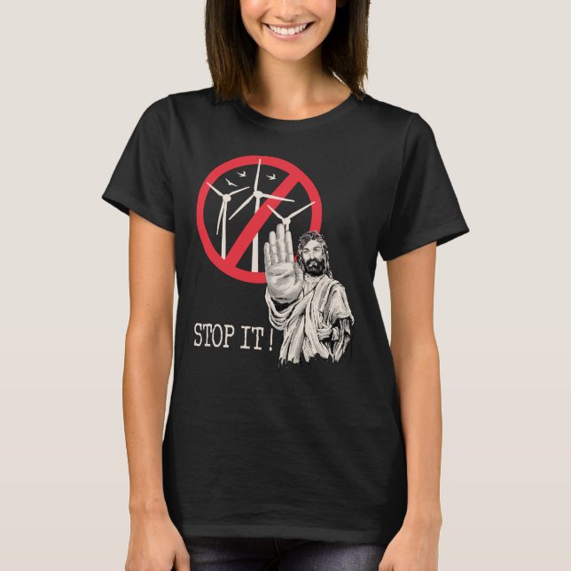 T-shirt Jésus serait contre l'énergie éolienne (Devant)