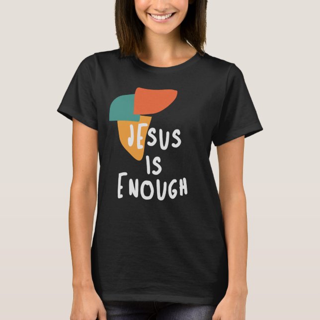 T-shirt Jésus suffit - Puissante citation chrétienne (Devant)