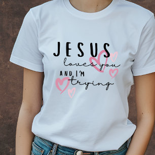 T-shirt Jésus t'aime et j'essaie de drôles Christian