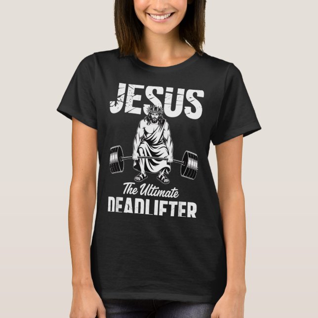 T-shirt Jesus The Deadlifter Funny Christian Gym Pun  (Devant)