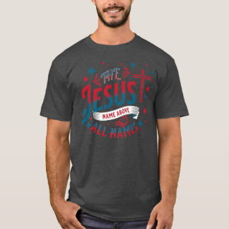 T-shirt Jesus The Name Above All Names Women Christian 324