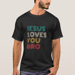T-shirt Jésus Vous Aime Bro, Foi Chrétienne Amusante Retro