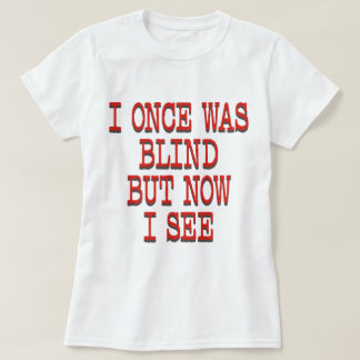 T-SHIRT J'ÉTAIS AVEUGLE