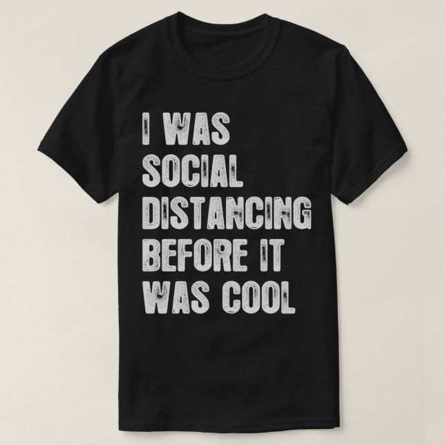 T-shirt J'Étais Distante Sociale Avant D'Être Cool 2 (Design devant)