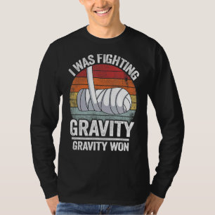 T-shirt J'Étais En Train De Combattre La Gravité Gravité A
