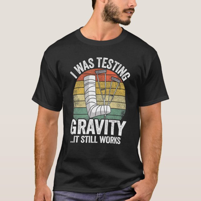 T-shirt J'Étais En Train De Tester La Gravité Il Fonctionn (Devant)