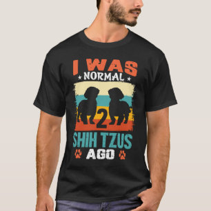 T-shirt J'Étais Normal Il Y A 2 Chih Tzu Shih