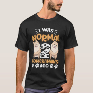 T-shirt J'Étais Normal Il Y A 2 Poméraniens