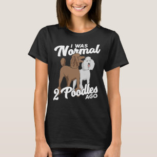 T-shirt J'Étais Normal Il Y A 2 Poodles