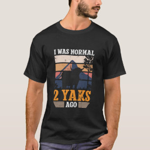 T-shirt J'étais normal il y a 2 Yaks - Vache Highland Yak