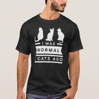 T-shirt J'Étais Normal Il Y A 3 Chats Cadeau