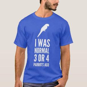 T-shirt J'Étais Normal Il Y A 3 Ou 4 Perroquets Premium