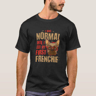T-shirt J'Étais Normal Jusqu'À Ce Que J'Ai Mon Premier Ani