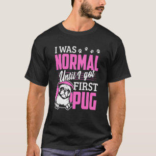 T-shirt J'étais normal jusqu'à ce que j'obtienne mon premi