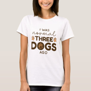 T-shirt J'étais normale il y a trois chiens