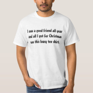 T-shirt J'étais un bon ami toute l'année…