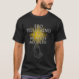 T-shirt J'étais un pèlerin que vous avez accueilli Rome Ju