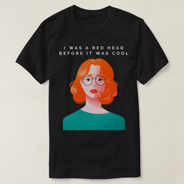 T-shirt J'Étais Une Tête Rouge Avant Qu'Elle Ne Soit Cool (Design devant)