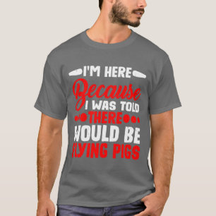 T-shirt J'étaisici serait l'ami des cochons volants