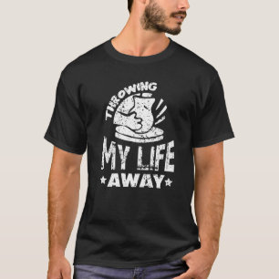 T-shirt Jeter ma vie de poterie céramique Hobby Kiln T
