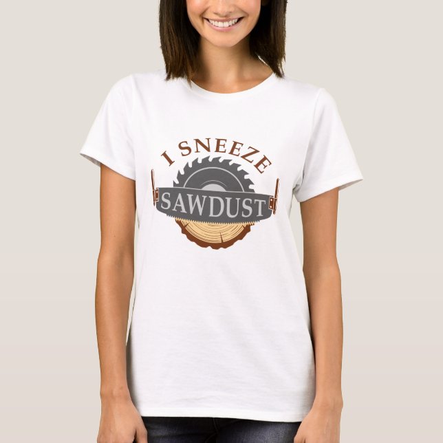 T-shirt J'éternue la sciure (Devant)
