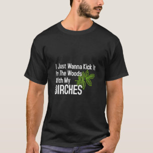 T-shirt Jetez-Le Dans Les Bois Avec Mes Birches Birch Tree