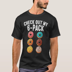 T-shirt Jetez Un Coup D'Oeil À Mon Pack 6 Pack Donut Sarca